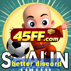 better discord